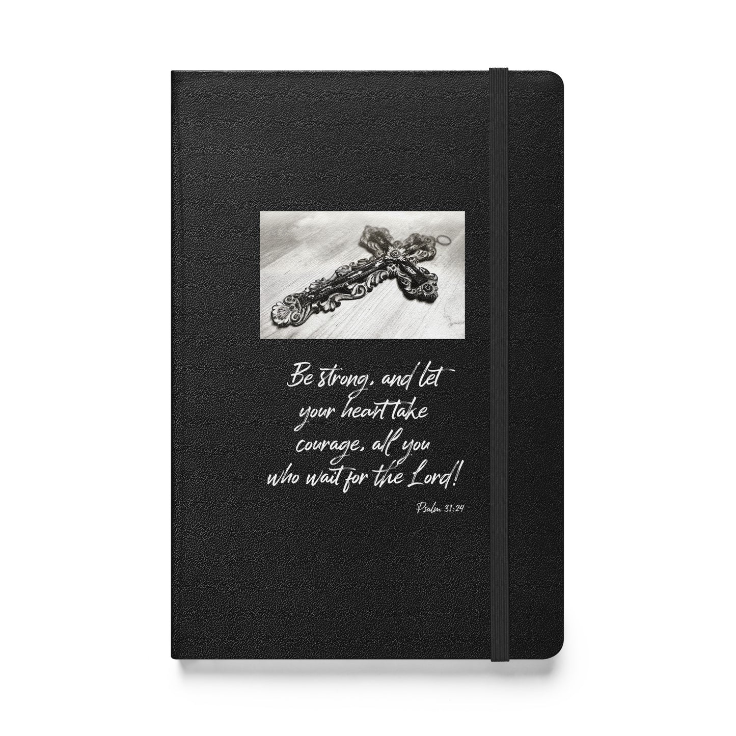 Biblical Quote 'Be Strong' on Hardcover bound notebook