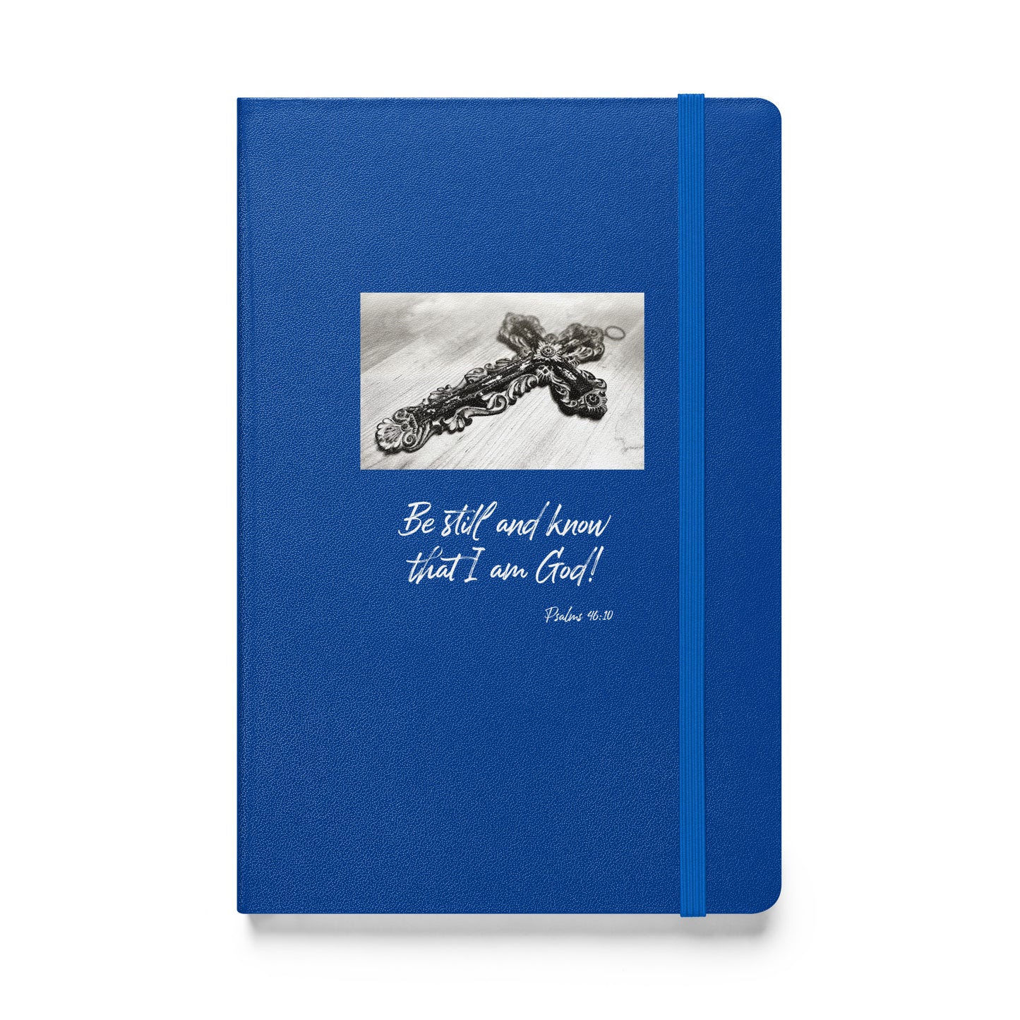 Biblical Quote 'Be Still and know' on Hardcover bound notebook