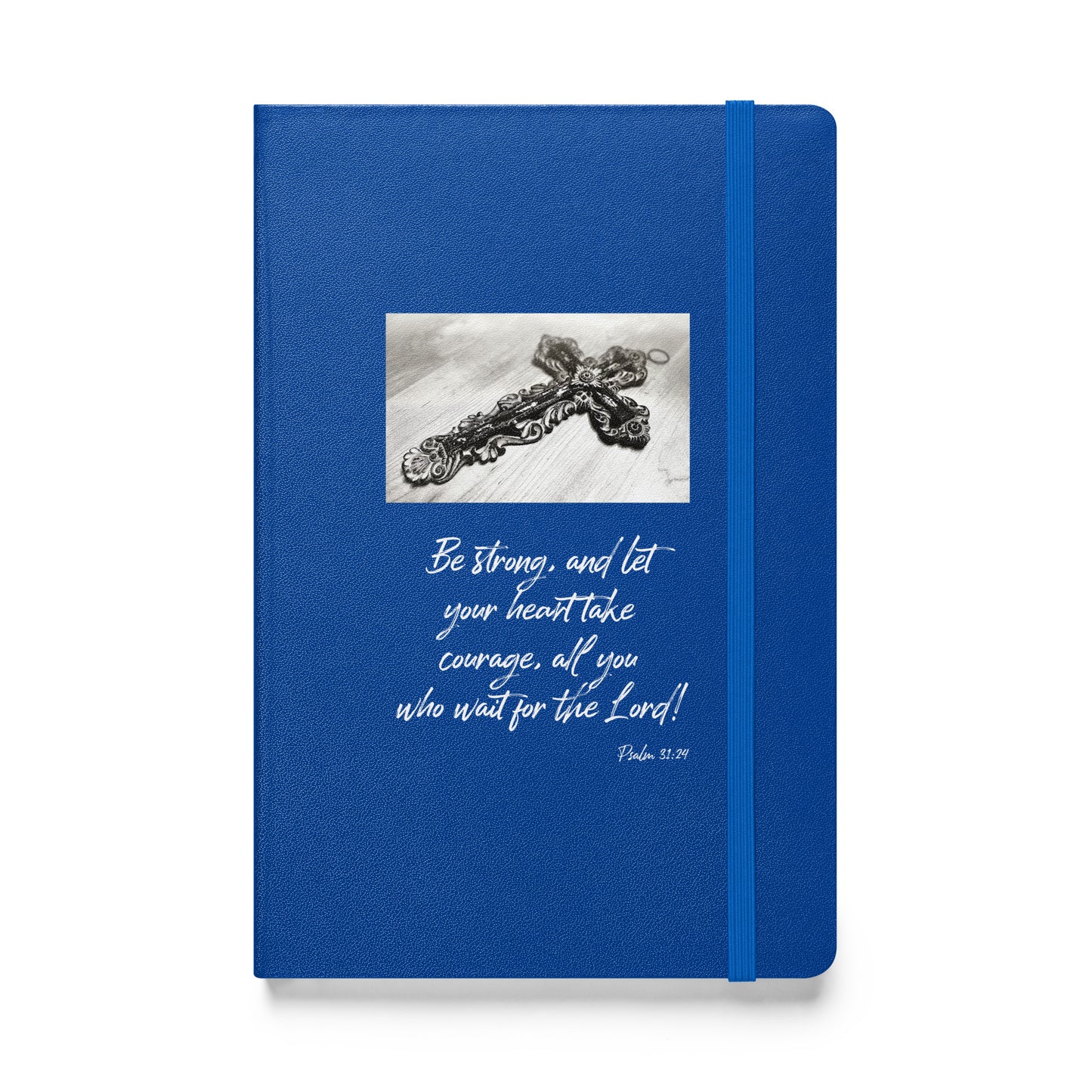 Biblical Quote 'Be Strong' on Hardcover bound notebook