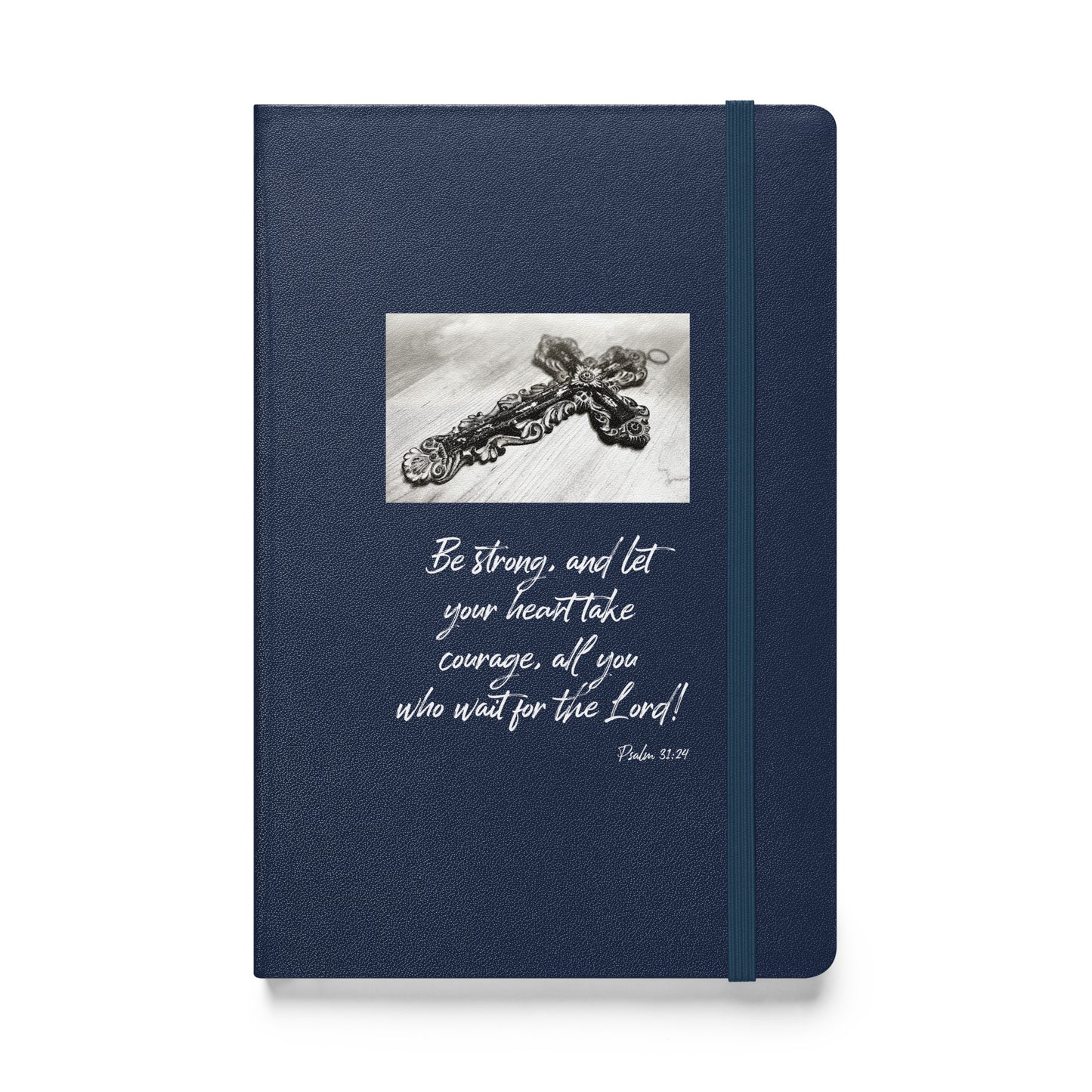 Biblical Quote 'Be Strong' on Hardcover bound notebook