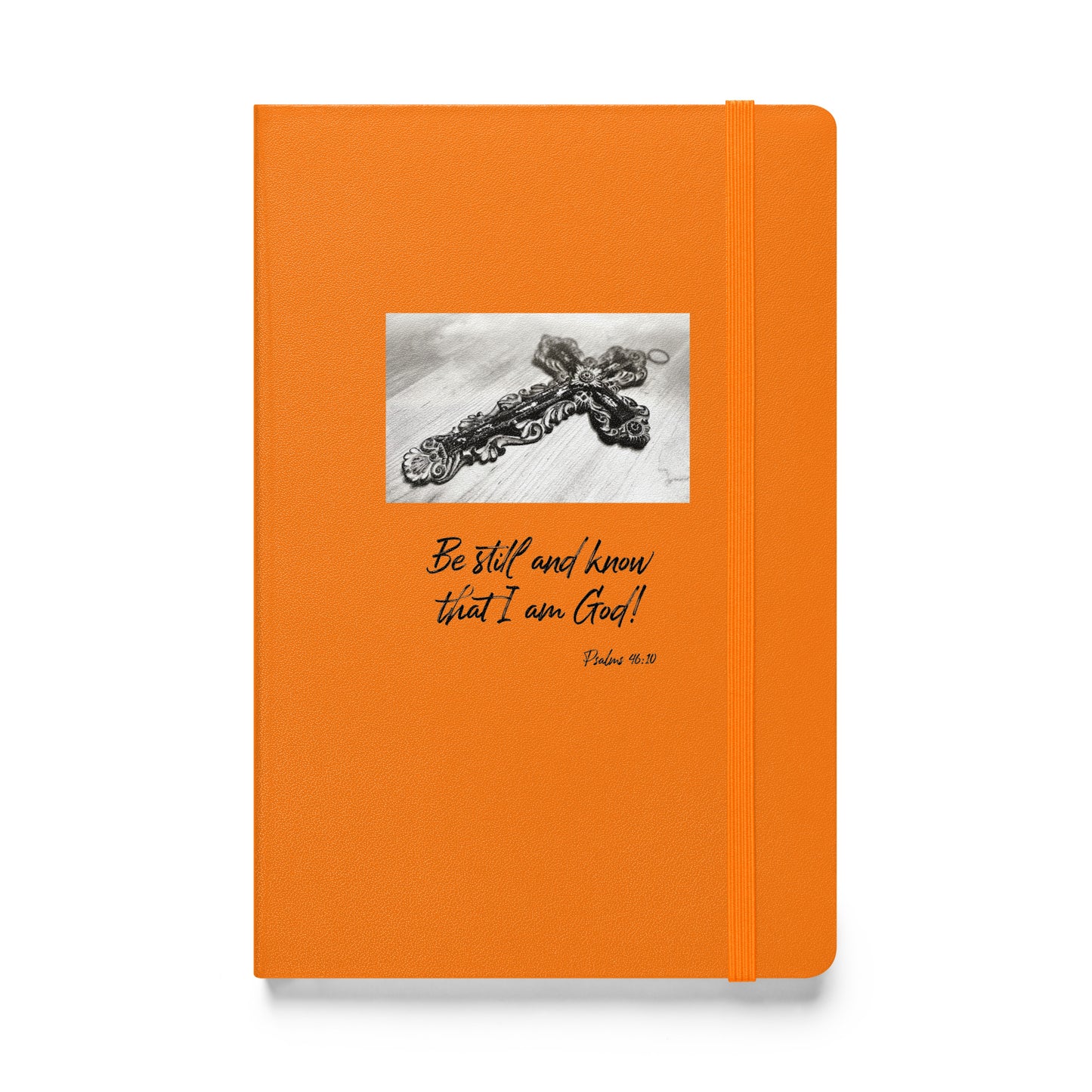 Biblical Quote 'Be Still and know' on Hardcover bound notebook