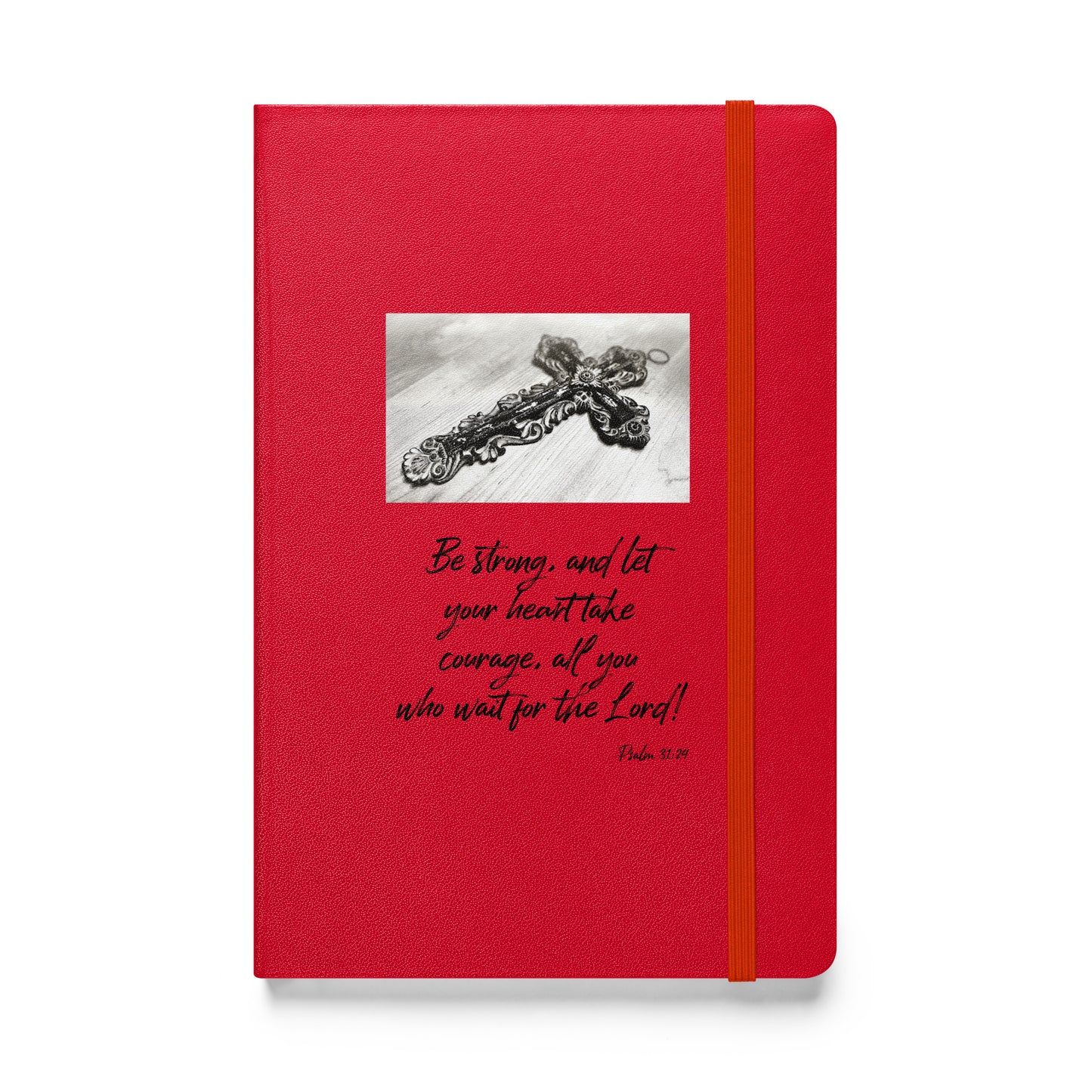 Biblical Quote 'Be Strong' on Hardcover bound notebook