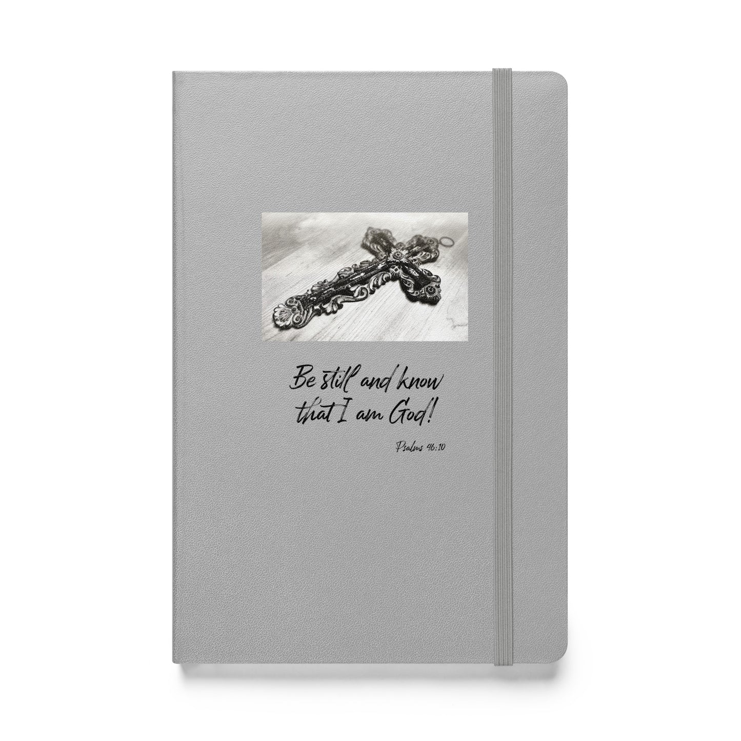 Biblical Quote 'Be Still and know' on Hardcover bound notebook