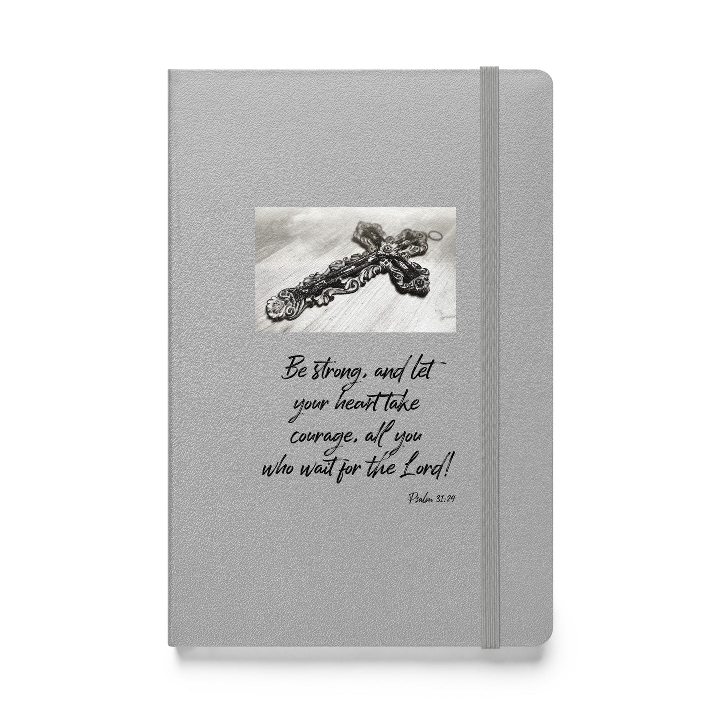 Biblical Quote 'Be Strong' on Hardcover bound notebook