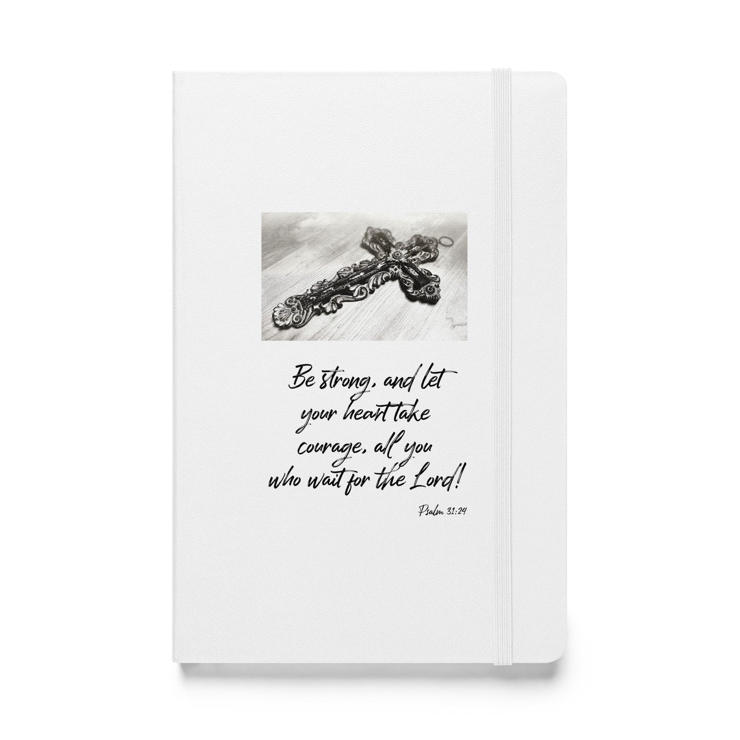 Biblical Quote 'Be Strong' on Hardcover bound notebook